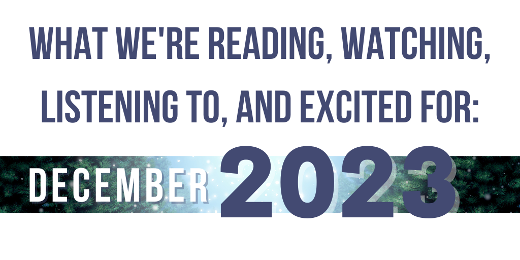 What WPLN is Reading, Watching, Listening to, and Excited for in December 2023