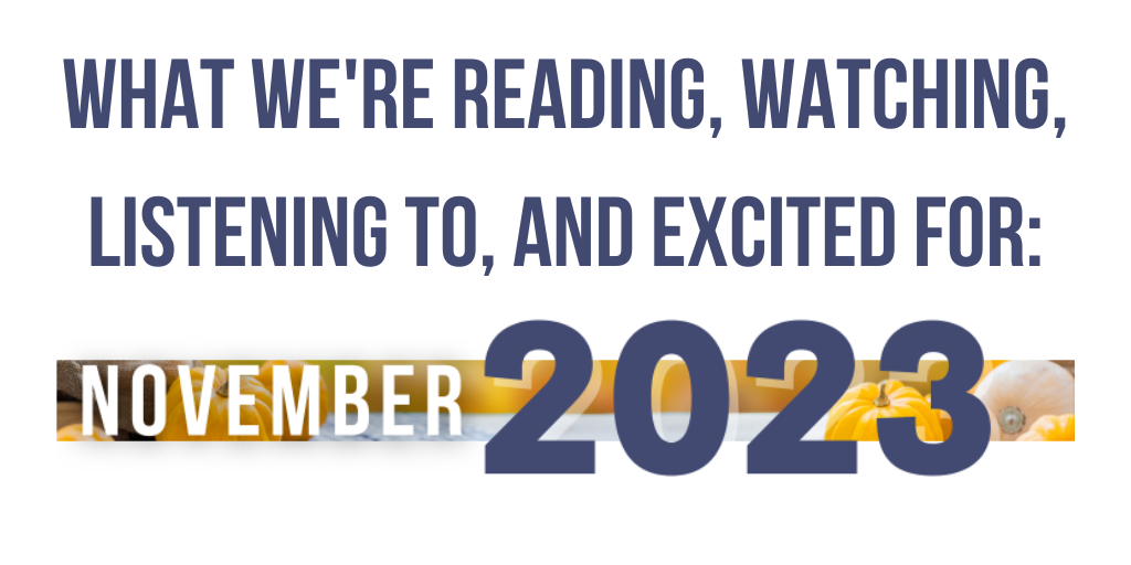 What WPLN is Reading, Watching, Listening to, and Excited for in November 2023