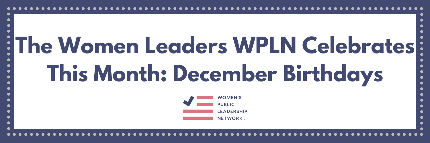 The Women Leaders WPLN Celebrates This Month: December Birthdays