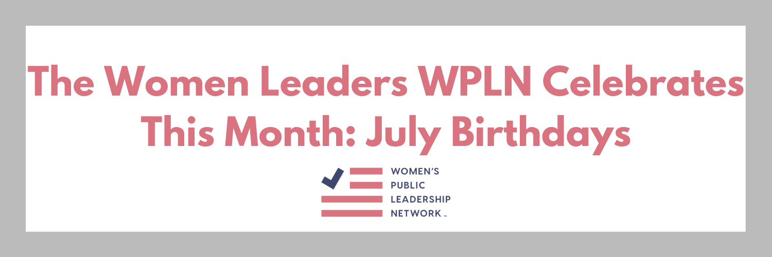 The Women Leaders WPLN Celebrates This Month: July Birthdays