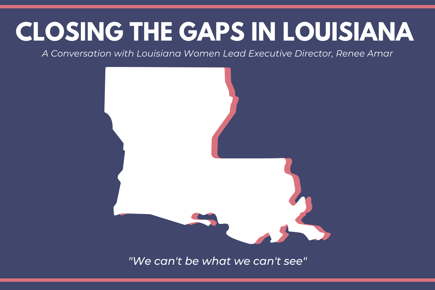 Closing the Gaps In Louisiana: A conversation with Louisiana Women Lead