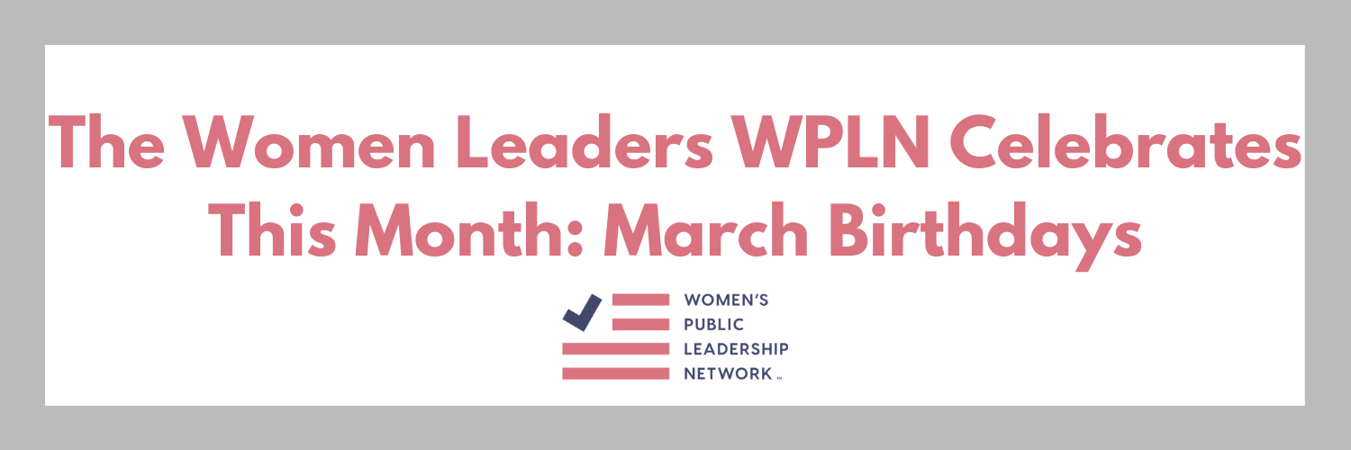 The Women Leaders WPLN Celebrates This Month: March Birthdays