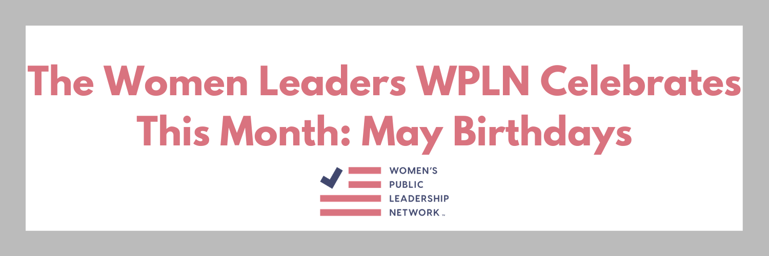 The Women Leaders WPLN Celebrates This Month: May Birthdays