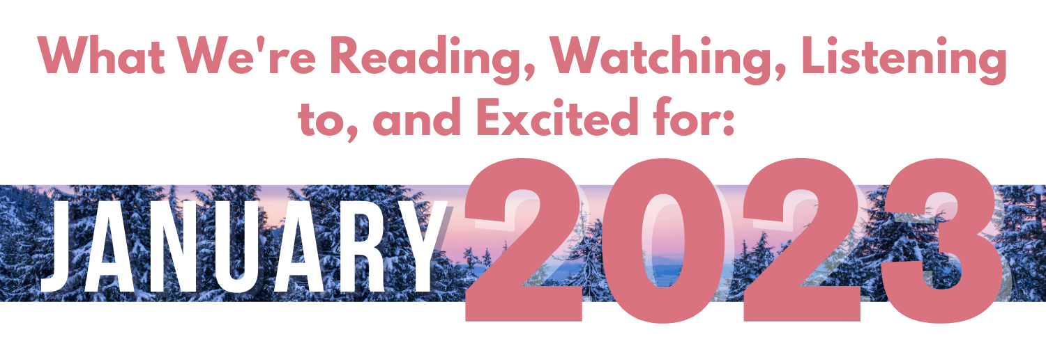 What WPLN is Reading, Watching, Listening to, and Excited for in January 2023