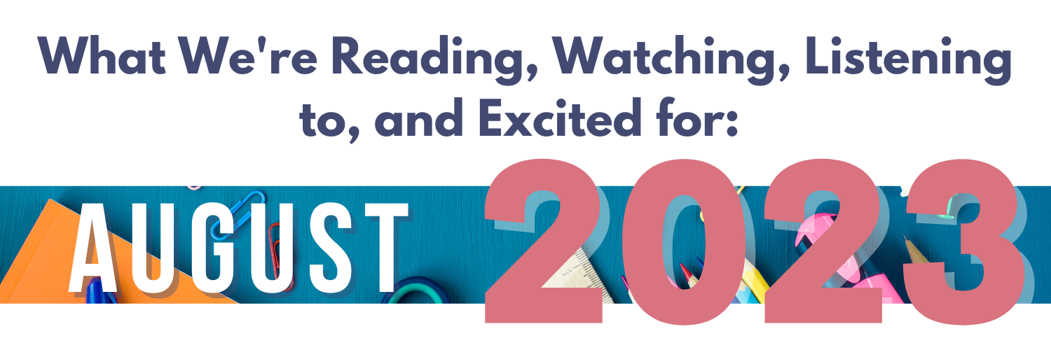 What WPLN is Reading, Watching, Listening to, and Excited for in August 2023