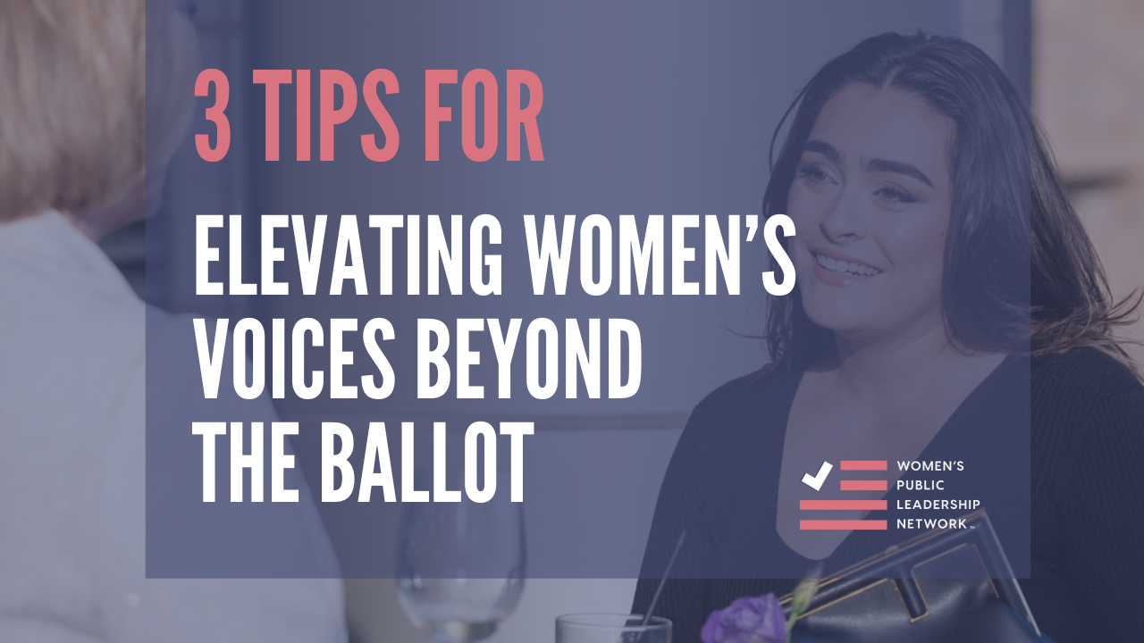 Elevating Women’s Voices Beyond the Ballot: What [more] you can do this Election Day