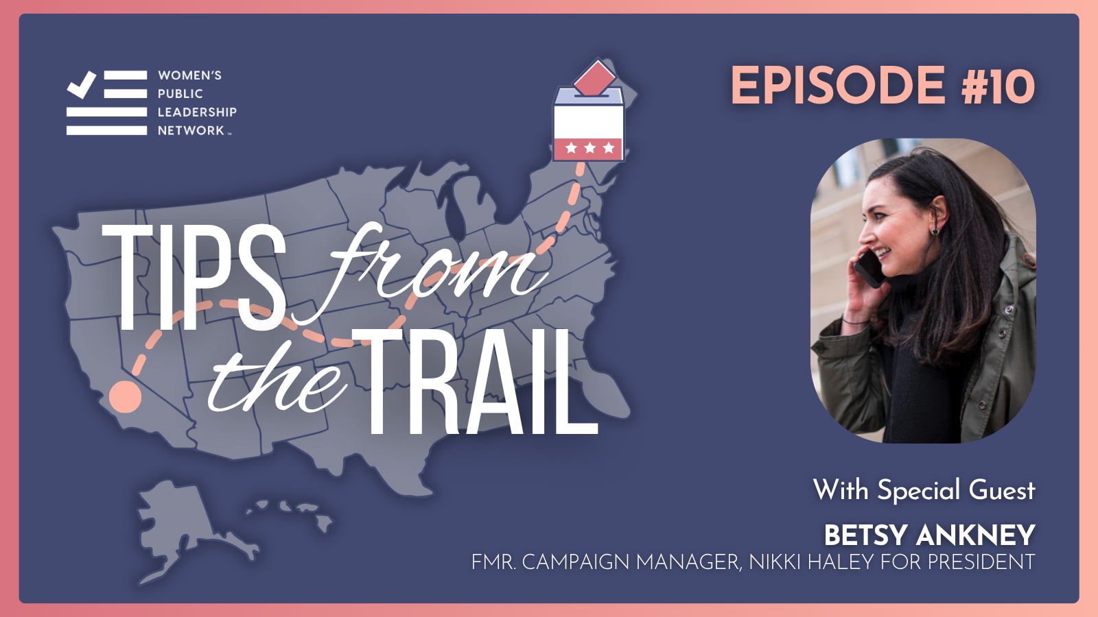 Getting to Election Day: Insider Insights From Betsy Ankney on Campaign Management